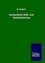 Germanische Welt- und Gottanschauung