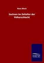 Sachsen im Zeitalter der Völkerschlacht