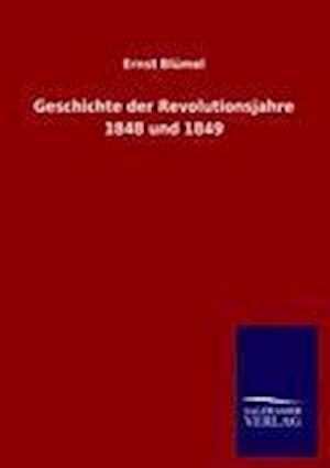 Geschichte der Revolutionsjahre 1848 und 1849