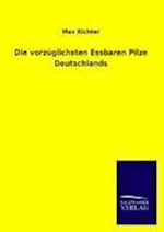 Die Vorzüglichsten Essbaren Pilze Deutschlands