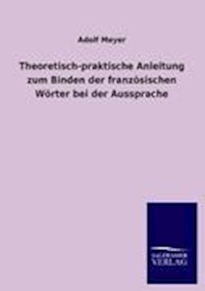 Theoretisch-Praktische Anleitung Zum Binden Der Französischen Wörter Bei Der Aussprache