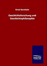 Geschichtsforschung und Geschichtsphilosophie