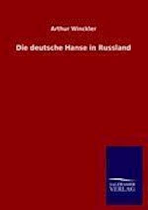 Die Deutsche Hanse in Russland