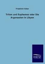 Triton Und Euphemos Oder Die Argonauten in Libyen