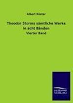 Theodor Storms S Mtliche Werke in Acht B Nden
