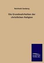 Die Grundwahrheiten Der Christlichen Religion