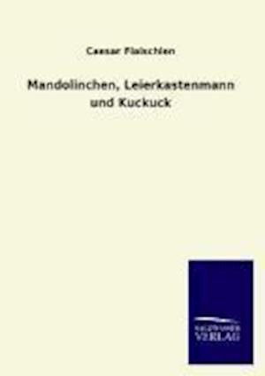 Mandolinchen, Leierkastenmann Und Kuckuck