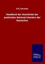 Handbuch Der Geschichte Der Poetischen National-Literatur Der Deutschen