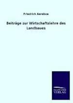 Beiträge Zur Wirtschaftslehre Des Landbaues