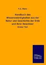 Handbuch Des Wissenswürdigkeiten Aus Der Natur Und Geschichte Der Erde Und Ihrer Bewohner