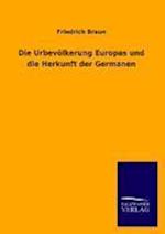 Die Urbevölkerung Europas Und Die Herkunft Der Germanen