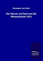 Der Marsch Auf Paris Und Die Marneschlacht 1914