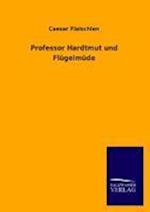 Professor Hardtmut Und Flugelmude