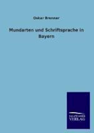 Mundarten Und Schriftsprache in Bayern