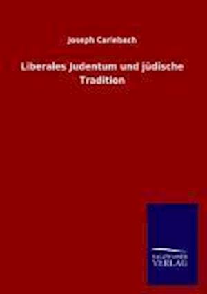 Liberales Judentum Und Jüdische Tradition