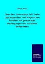 Über Den "anormalen Fall" Beim Lagrangeschen Und Mayerschen Problem Mit Gemischten Bedingungen Und Variablen Endpunkten