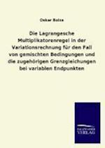 Die Lagrangesche Multiplikatorenregel in Der Variationsrechnung Fur Den Fall Von Gemischten Bedingungen Und Die Zugehorigen Grenzgleichungen Bei Varia