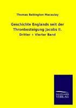 Geschichte Englands seit der Thronbesteigung Jacobs II.