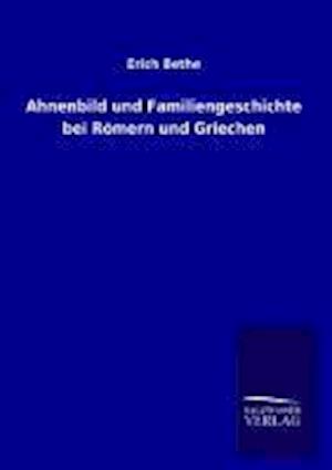 Ahnenbild Und Familiengeschichte Bei Romern Und Griechen