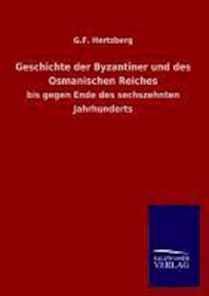 Geschichte Der Byzantiner Und Des Osmanischen Reiches