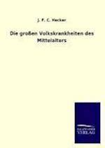 Die Grossen Volkskrankheiten Des Mittelalters