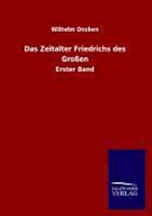 Das Zeitalter Friedrichs Des Grossen