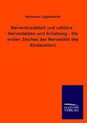 Nervenkrankheit Und Lekture - Nervenleiden Und Erziehung - Die Ersten Zeichen Der Nervositat Des Kindesalters