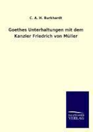 Goethes Unterhaltungen Mit Dem Kanzler Friedrich Von Muller