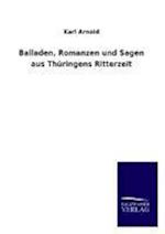 Balladen, Romanzen Und Sagen Aus Thuringens Ritterzeit