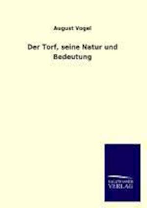 Der Torf, Seine Natur Und Bedeutung