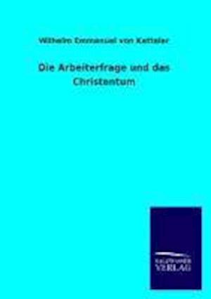 Die Arbeiterfrage Und Das Christentum