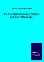 Die Bewirtschaftung Des Wassers Und Die Ernten Daraus