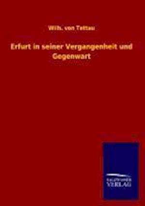 Erfurt in Seiner Vergangenheit Und Gegenwart