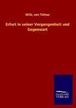 Erfurt in Seiner Vergangenheit Und Gegenwart