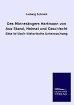 Des Minnesangers Hartmann Von Aue Stand, Heimat Und Geschlecht