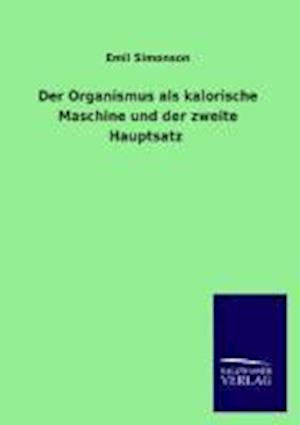 Der Organismus ALS Kalorische Maschine Und Der Zweite Hauptsatz