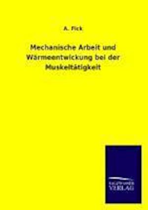 Mechanische Arbeit Und Wärmeentwickung Bei Der Muskeltätigkeit