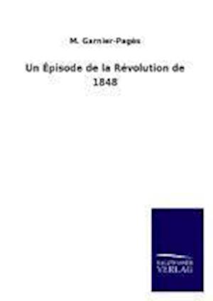 Un Episode de La Revolution de 1848