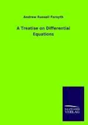 A Treatise on Differential Equations