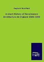 A short History of Renaissance Architecture in England 1500-1800