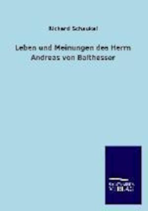 Leben Und Meinungen Des Herrn Andreas Von Balthesser