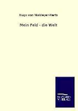 Mein Feld - Die Welt