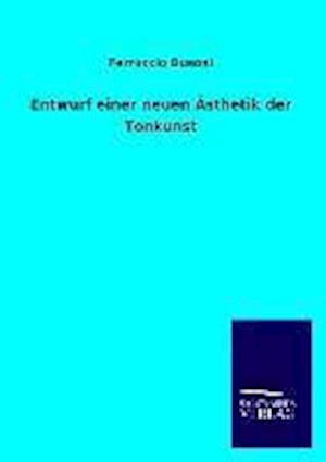 Entwurf einer neuen Ästhetik der Tonkunst