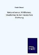 Naturalismus, Nihilismus, Idealismus in Der Russischen Dichtung