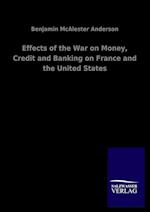 Effects of the War on Money, Credit and Banking on France and the United States