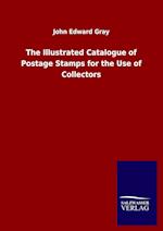 The Illustrated Catalogue of Postage Stamps for the Use of Collectors