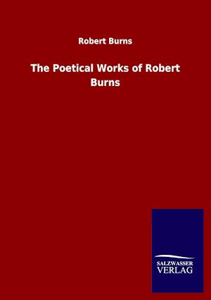 The Poetical Works of Robert Burns