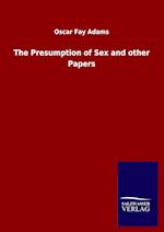 The Presumption of Sex and other Papers