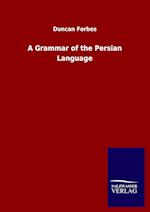 A Grammar of the Persian Language