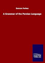 A Grammar of the Persian Language